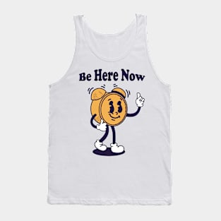 Be here now Tank Top